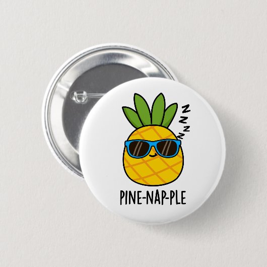 Pine-Nickerchen Funny Fruit Ananas Pun Button (Vorne & Hinten)