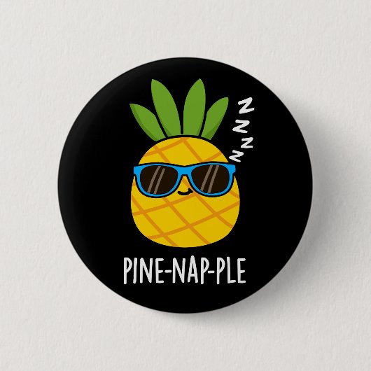 Pine-Nickerchen Funny Fruit Ananas Pun Dark BG Button (Vorderseite)