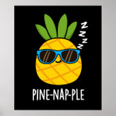 Pine-Nickerchen Funny Fruit Ananas Pun Dark BG Poster (Vorne)