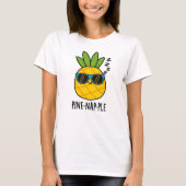 Pine-Nickerchen Funny Fruit Ananas Pun T-Shirt (Vorderseite)