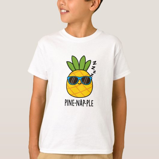 Pine-Nickerchen Funny Fruit Ananas Pun T-Shirt (Vorderseite)