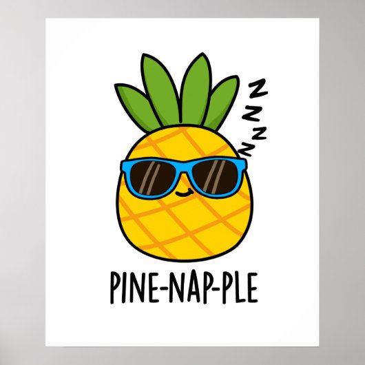 Pine-Nickerchen-Funny Napping Fruit Pineaple Pun Poster (Vorne)