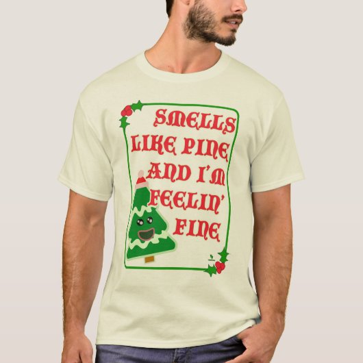 Pine Smells Fine Funny Holiday Slogan T-Shirt (Vorderseite)