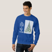 Pine-y für Aufmerksamkeit Ugly Christmas Sweatshir Sweatshirt (Vorne ganz)