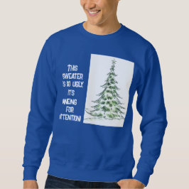 Pine-y für Aufmerksamkeit Ugly Christmas Sweatshir Sweatshirt