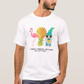 Pineaple Gnome Flamingo Joke T-Shirt (Vorderseite)