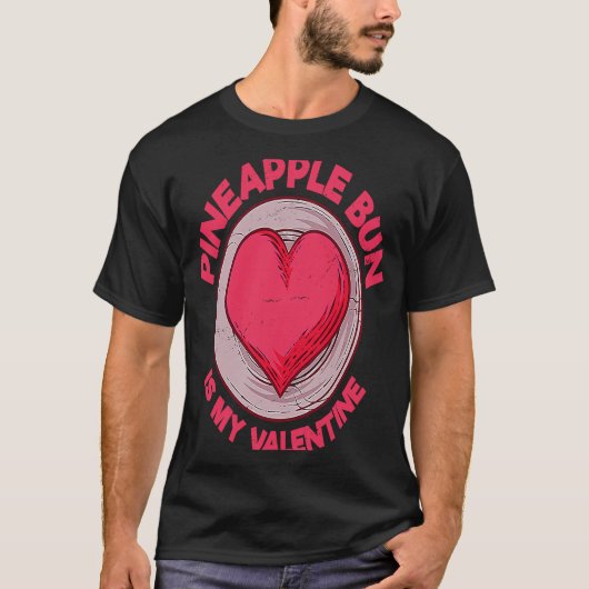 Pineapple Bun Is My Valentine Bolo Bao  Sweet Bun  T-Shirt (Vorderseite)