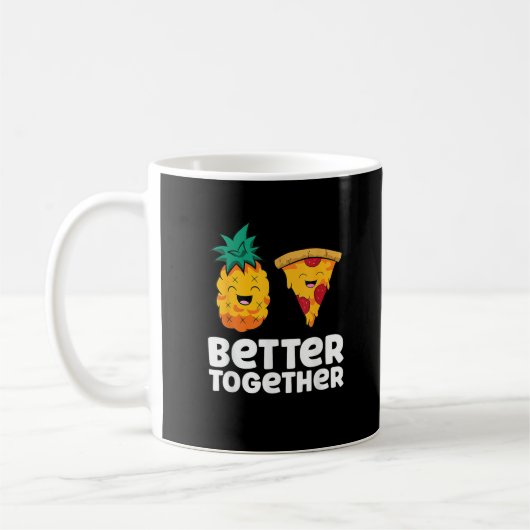 Pineapple Pizza Better Together Fun Food Design  Kaffeetasse (Links)