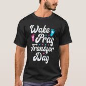 Pineapple Transfer Day IVF Embabies Wake Pray Tran T-Shirt (Vorderseite)