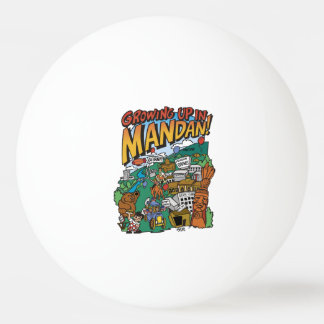 Ping Pong Ball "Growing up in Mandan" Tischtennisball