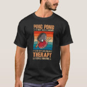 Ping Pong Die beste und billigste Therapie Retro P T-Shirt (Vorderseite)