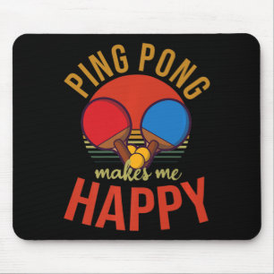 Ping Pong macht mich glücklich, Tischtennis zu ent Mousepad