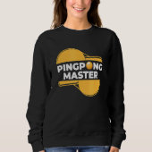 Ping Pong Master Ping Pong Tischtennis Sport Sweatshirt (Vorderseite)