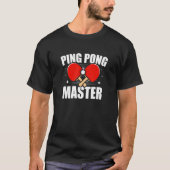 Ping Pong Master Table Tennis Game Player Trainer T-Shirt (Vorderseite)