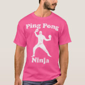 Ping Pong Ninja Funny Ping Pong Champion T-Shirt (Vorderseite)