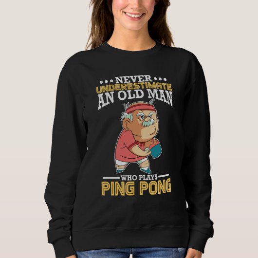 Ping Pong old man Paddle Table Tennis sport Sweatshirt (Vorderseite)