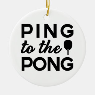 Ping Pong - Ping to Pong Keramik Ornament