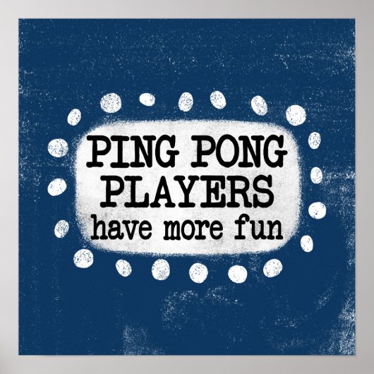 Ping Pong Spieler haben mehr Spaß Poster Wall Art (Vorne)