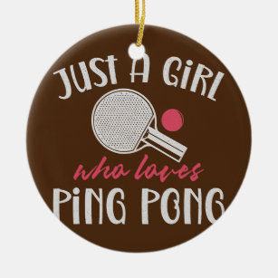 Ping Pong Tischtennis Girl Nur ein Mädchen, das Li Keramik Ornament