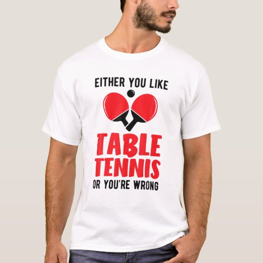 Pingpong entweder Sie mögen Tischtennis oder Sie s T-Shirt (Vorderseite)