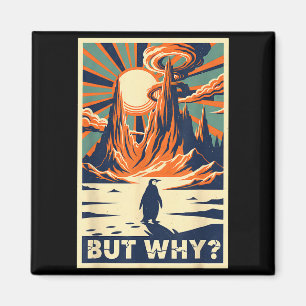 Pinguin aber warum Meme Kopf Richtung Berge Magnet