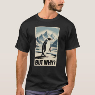 Pinguin Aber Warum Meme-Shirt Lustig Internet Vira T-Shirt