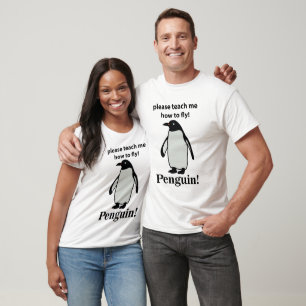 Pinguin Bitte Lehre Mich Fliegen Lustiger Pinguin T-Shirt