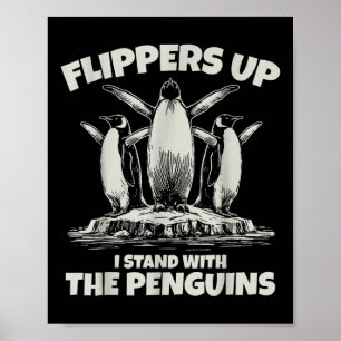 Pinguin Flippers Up widersteht lustigen Pinguinen  Poster