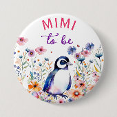 Pinguin in Blume Baby Shower Mimi zu sein Button (Vorderseite)