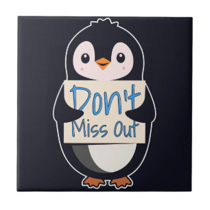 Pinguin mit Motivationsschild - Nicht verpassen Fliese