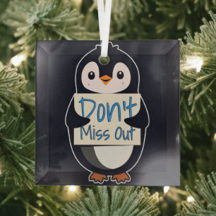Pinguin mit Motivationsschild - Nicht verpassen Ornament Aus Glas