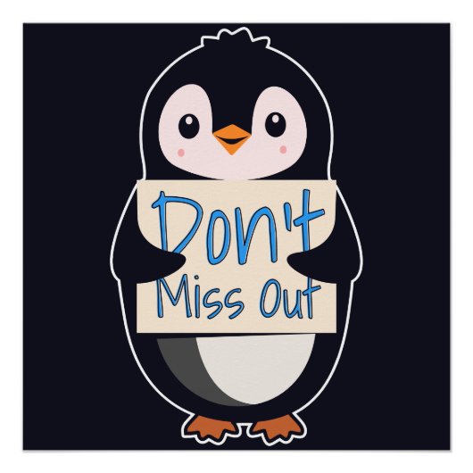 Pinguin mit Motivationsschild - Nicht verpassen Poster (Vorderseite)