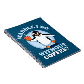 Pinguin Pun | Waddel I do without coffee Notizblock (Rechte Seite)