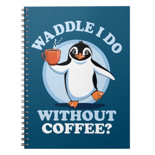 Pinguin Pun | Waddel I do without coffee Notizblock (Vorderseite)
