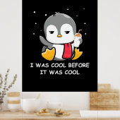 Pinguin war ich Cool, bevor es Cool war Poster (Küche)