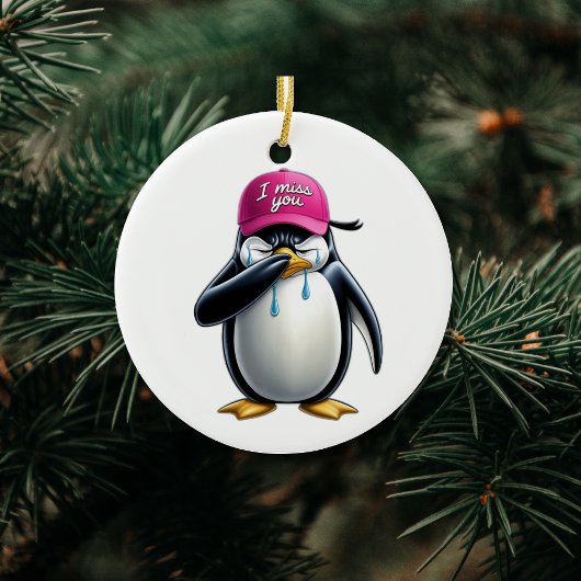 Pinguin weinen Ich vermisse deine rosa Kappe Keramik Ornament