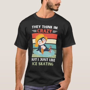 Pinguine denken, dass ich verrückt bin, aber ich m T-Shirt