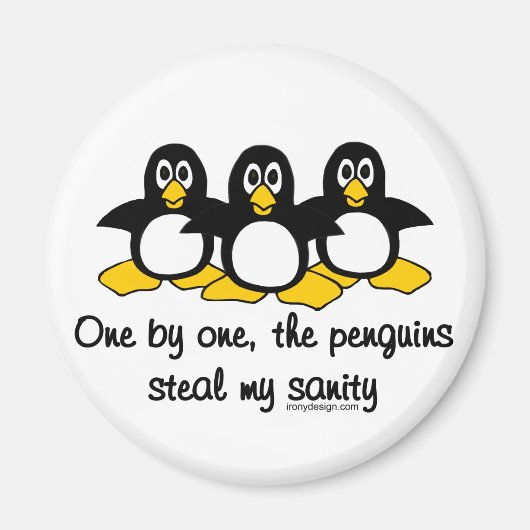 Pinguine stehlen mir meine Vernunft Magnet (Vorne)