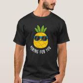 Pining für Sie lustige Ananas Pun Dark BG T-Shirt (Vorderseite)