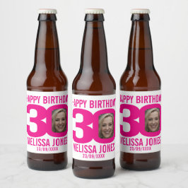 Pink, 30. Geburtstag, benutzerdefiniertes Foto Bierflaschenetikett
