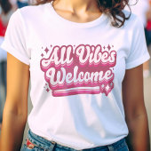 Pink All Vibes Willkommen Typografie Frauen T-Shirt