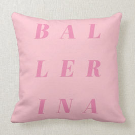 Pink Ballerina Text Design for Ballet Dancers Kissen