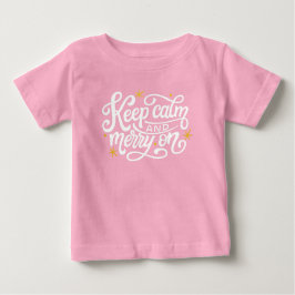 Pink "Behalt Calm and Merry On" Baby T - Shirt