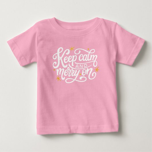 Pink "Behalt Calm and Merry On" Baby T - Shirt (Vorderseite)