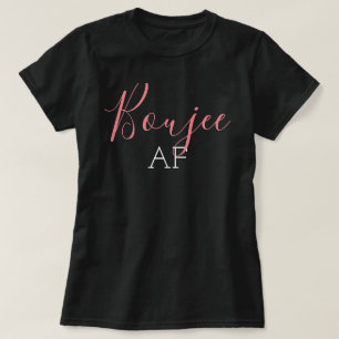 Pink Boujee AF T - Shirt