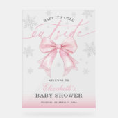 Pink Bow Baby Its Cold Outside Baby Shower Welcome Acrylschild (Vorderseite)