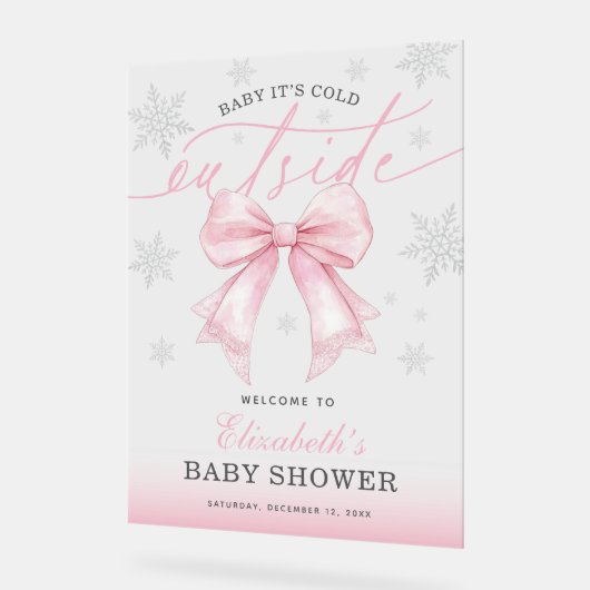 Pink Bow Baby Its Cold Outside Baby Shower Welcome Acrylschild (Winkel)