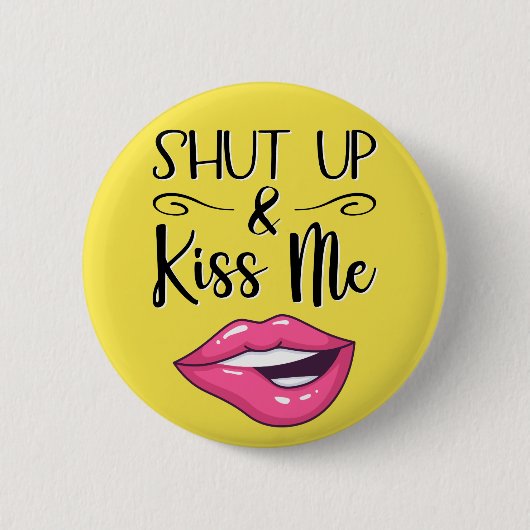 Pink cartoon lips Shut up and kiss me yellow Button (Vorderseite)