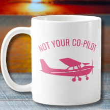 Pink Cessna Airplane Not Your Co-Pilot Funny Femal