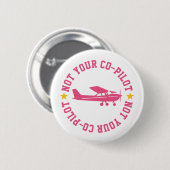 Pink Cessna Airplane Not Your Co-Pilot Funny Girl Button (Vorne & Hinten)